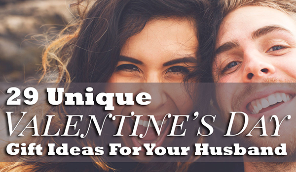 29 unique Valentine's Day Gifts for Your Husband