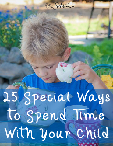 Pins for the Christian Mom: 25 Special Ways to spend time with your child