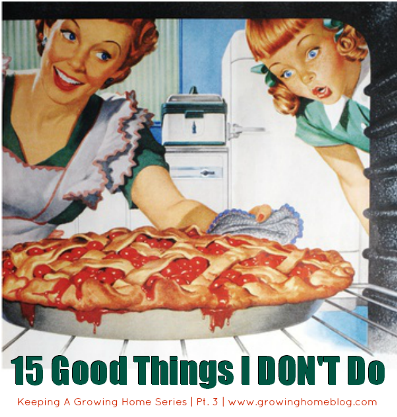 15 good things I don't do