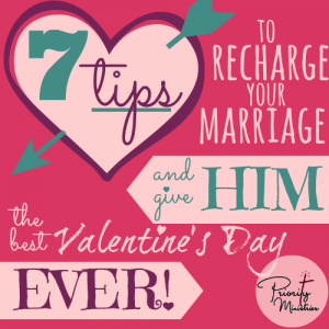 7 tips to recharge your marriage and give him the best Valentine's Day EVER!