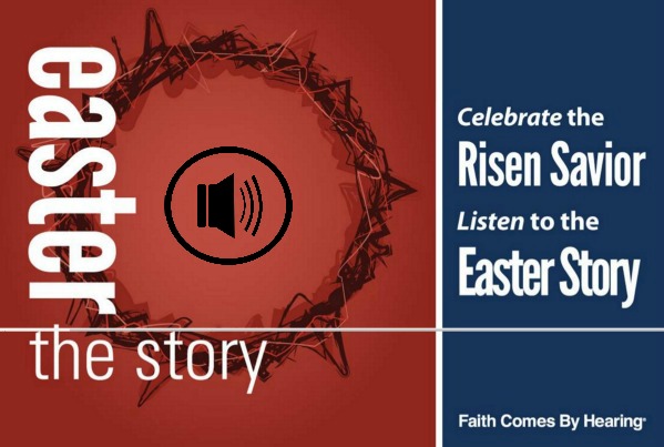 Final Audio Bible Easter Story Faith Comes By Hearing